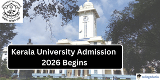 Kerala University Admission 2026 Begins; Apply by April 30 @keralauniversity.ac.in